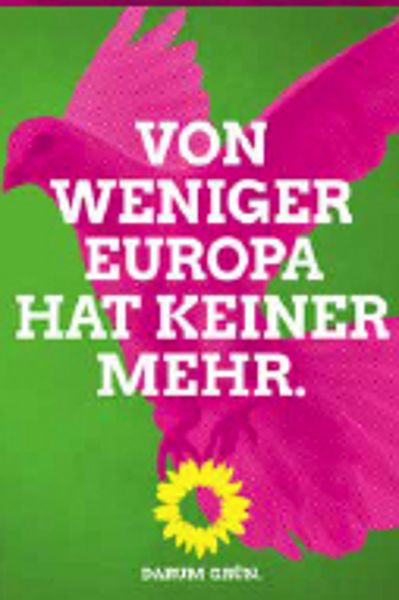 Plakat mit der Aufschrift: Von weniger Europa hat keiner mehr.